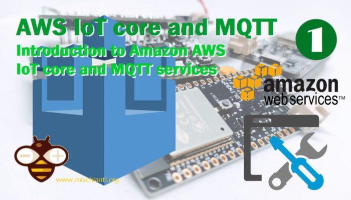 Servizi AWS IoT core e MQTT: introduzione e prerequisiti – 1 – Renzo ... IoT for agriculture